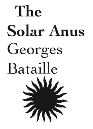 The Solar Anus by Georges Bataille