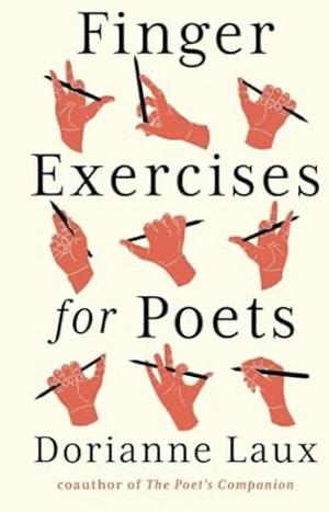 Finger Exercises for Poets by Dorianne Laux