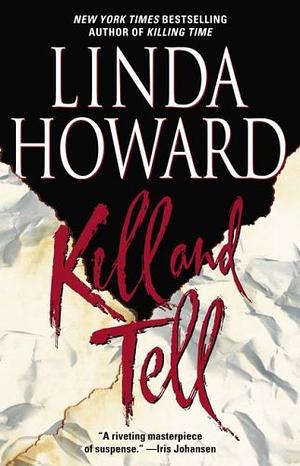 Kill and Tell by Linda Howard