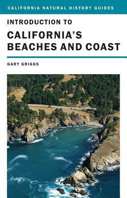 Introduction to California's Beaches and Coast, Volume 99 by Gary Griggs