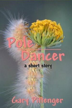 Pole Dancer by Eric Wilder