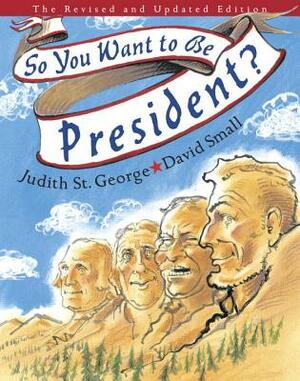 So You Want to Be President?: The Revised and Updated Edition by Judith St George