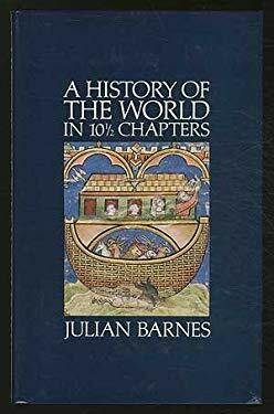 A History of the World in 10½  Chapters by Julian Barnes