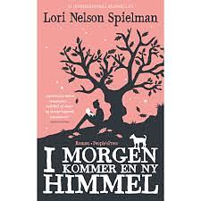 I morgen kommer en ny himmel by Lori Nelson Spielman