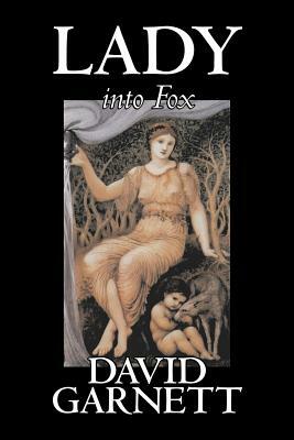 Lady into Fox by David Garnett, Fiction, Fantasy & Magic, Classics, Action & Adventure by David Garnett
