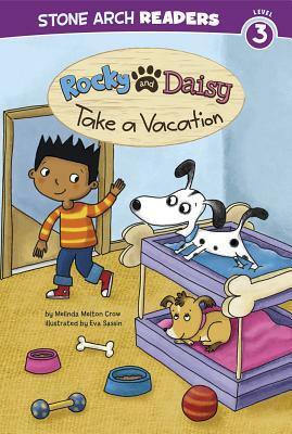 Rocky and Daisy Take a Vacation by Eva Sassin, Melinda Melton Crow