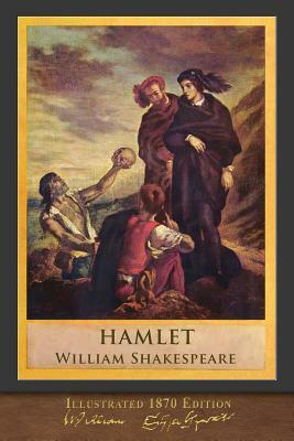 Hamlet: Illustrated Shakespeare by William Shakespeare