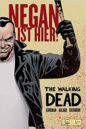 The Walking Dead: Negan Ist Hier! by Cliff Rathburn, Robert Kirkman