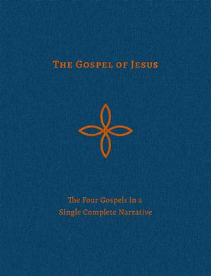 The Gospel of Jesus: The Four Gospels in a Single Complete Narrative by Loraine Boettner