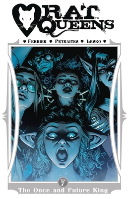 Rat Queens Volume 7: The Once and Future King by Ryan Ferrier
