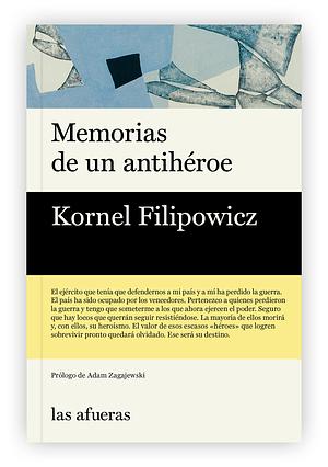 Memorias de un antihéroe by Kornel Filipowicz