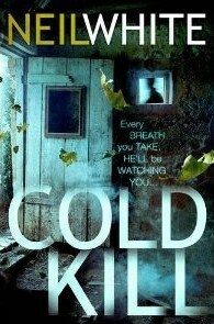 Cold Kill by Neil White