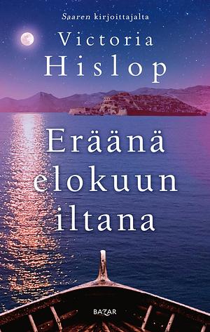 Eräänä elokuun iltana by Victoria Hislop, Laura Kataja