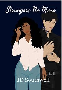 Strangers No More by J.D. Southwell
