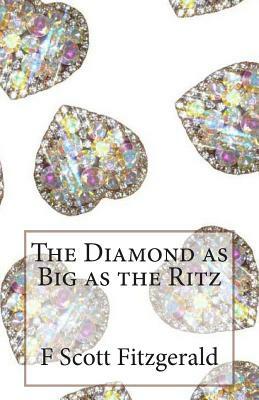 The Diamond as Big as the Ritz by F. Scott Fitzgerald