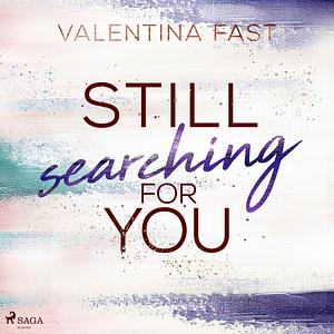 Still searching for you by Valentina Fast