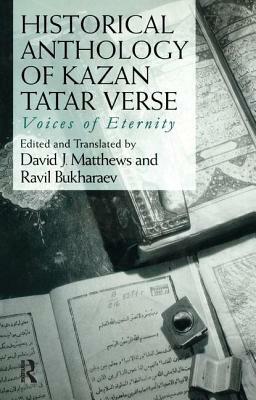 Historical Anthology of Kazan Tatar Verse by Ravil Bukharaev, David Matthews