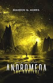 Andromeda: The Arrival by Brandon Q. Morris