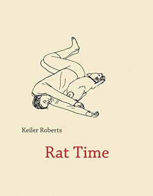 Rat Time by Keiler Roberts