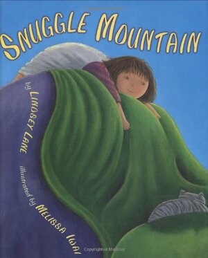 Snuggle Mountain by Melissa Iwai, Lindsey Lane