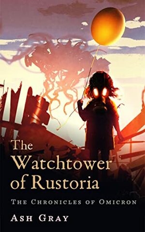 The Watchtower of Rustoria by Ash Gray