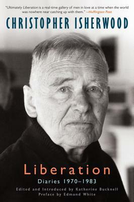 Liberation Diaries, Volume Three: 1970-1983 by Christopher Isherwood