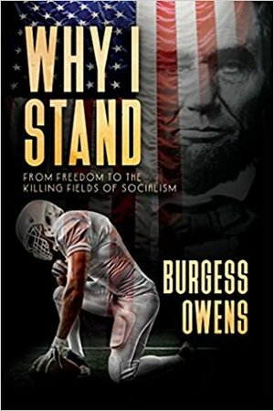 Why I Stand: From Freedom to the Killing Fields of Socialism by Burgess Owens