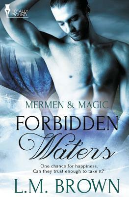 Mermen & Magic: Forbidden Waters by L. M. Brown