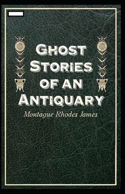 Ghost Stories of an Antiquary annotated by M.R. James