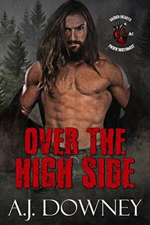 Over The High Side by A.J. Downey