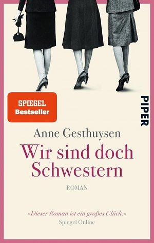 Wir sind doch Schwestern: Roman by Anne Gesthuysen