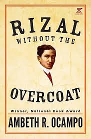 Rizal Without the Overcoat by Ambeth R. Ocampo