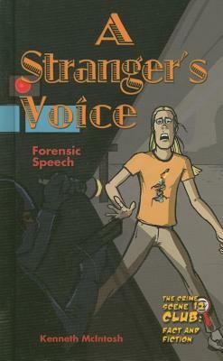 A Stranger's Voice: Forensic Speech by Kenneth McIntosh