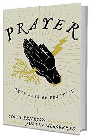 Prayer: 40 Days of Practice by Justin McRoberts