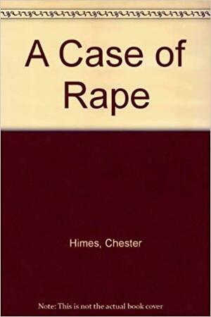 A Case Of Rape by Chester Himes