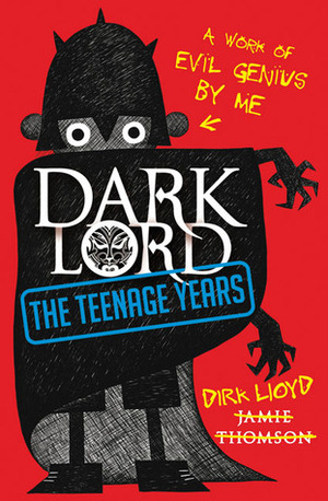 Dark Lord: The Teenage Years by Jamie Thomson