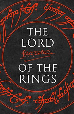 The Lord of the Rings: The Fellowship of the Ring, The Two Towers, The Return of the King by J.R.R. Tolkien