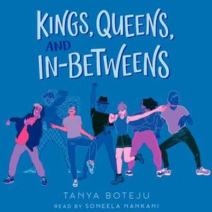 Kings, Queens, and In-Betweens by Tanya Boteju
