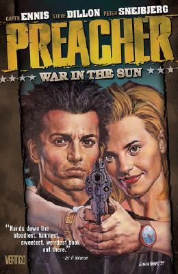 Preacher, Volume 6: War in the Sun by Peter Snejbjerg, Steve Dillon, Garth Ennis