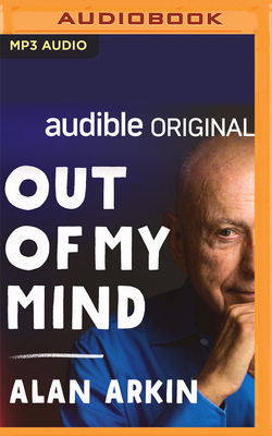 Out of My Mind by Alan Arkin