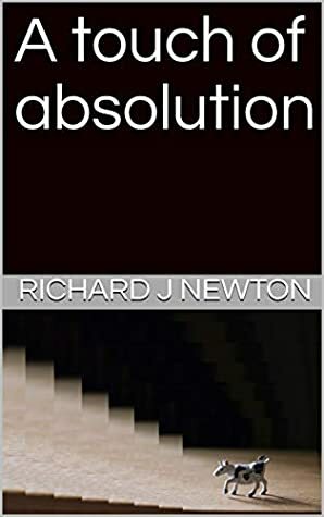 A Touch of Absolution by Richard Newton