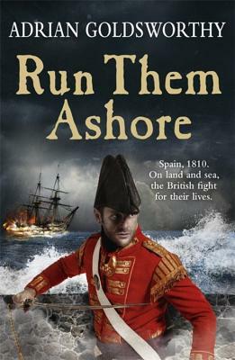 Run Them Ashore by Adrian Goldsworthy