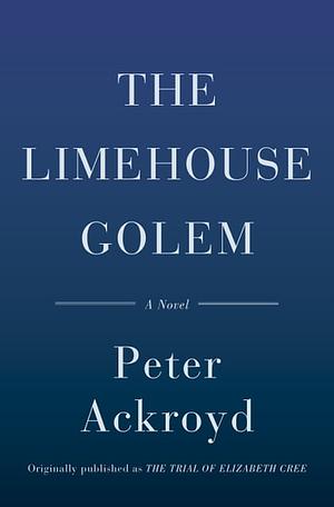 The Limehouse Golem by Peter Ackroyd