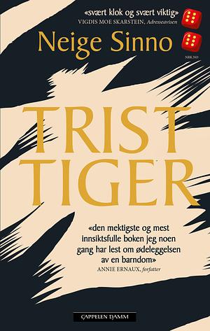 Trist tiger by Neige Sinno