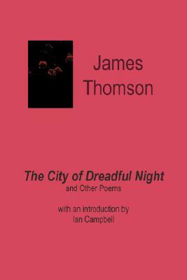 The City of Dreadful Night, and Other Poems by James Thomson