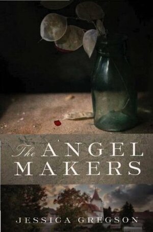 The Angel Makers by Jessica Gregson