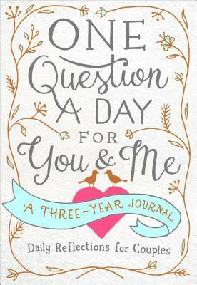 One Question a Day for YouMe: Daily Reflections for Couples: A Three-Year Journal by Aimee Chase