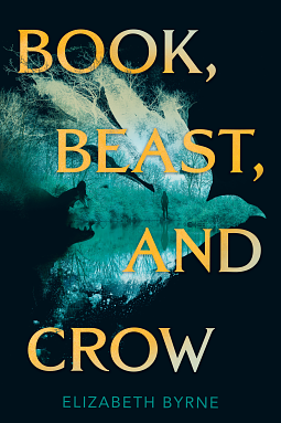 Book, Beast, and Crow by Elizabeth Byrne