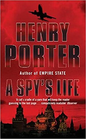 A Spy's Life by Henry Porter