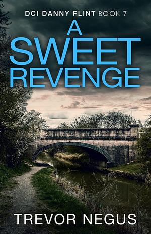 A Sweet Revenge by Trevor Negus